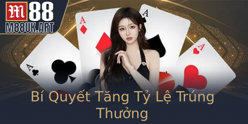 Bí Quyết Tăng Tỷ Lệ Trúng Thưởng