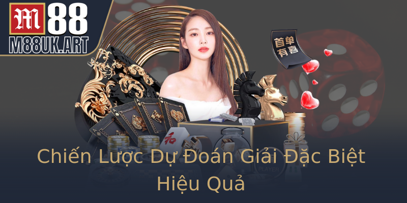 Chiến Lược Dự Đoán Giải Đặc Biệt Hiệu Quả