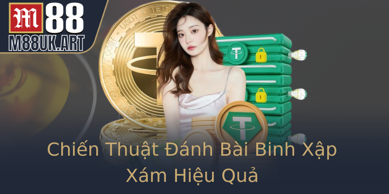 Chiến Thuật Đánh Bài Binh Xập Xám Hiệu Quả