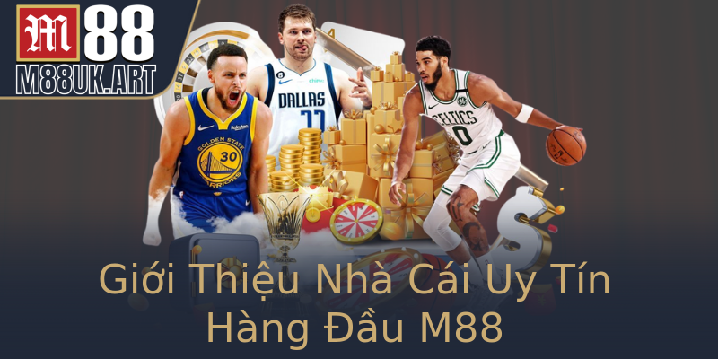 Giới Thiệu Nhà Cái Uy Tín Hàng Đầu M88