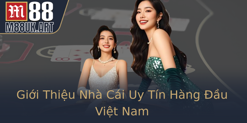Giới Thiệu Nhà Cái Uy Tín Hàng Đầu Việt Nam