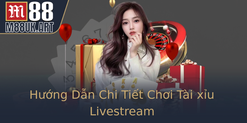 Hướng Dẫn Chi Tiết Chơi Tài xỉu Livestream