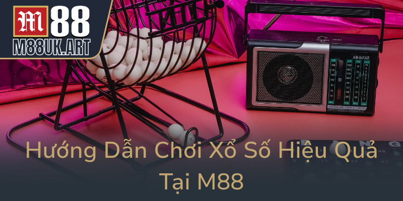 Huong Dan Choi Xo So Hieu Qua Tai M880