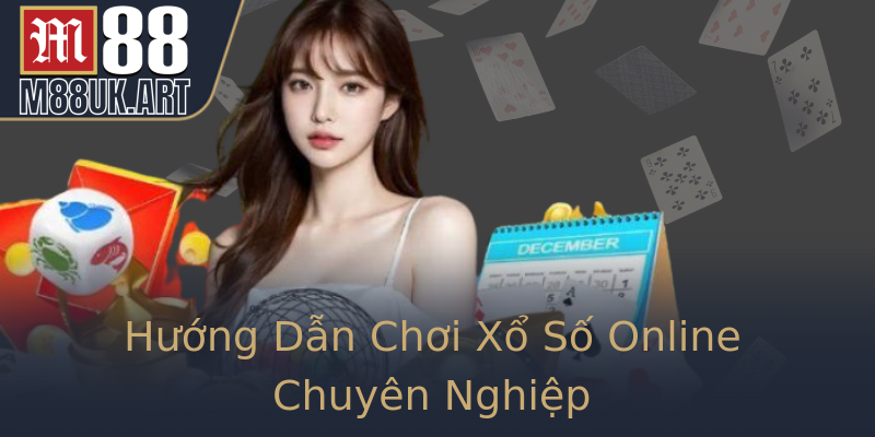 Hướng Dẫn Chơi Xổ Số Online Chuyên Nghiệp