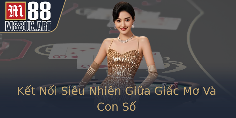 Kết Nối Siêu Nhiên Giữa Giấc Mơ Và Con Số