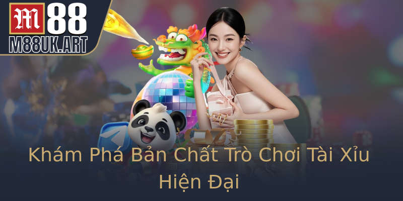 Khám Phá Bản Chất Trò Chơi Tài Xỉu Hiện Đại