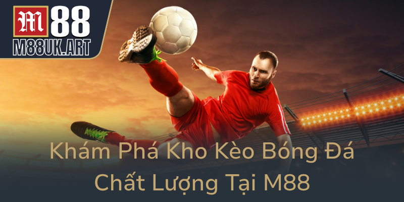 Kham Pha Kho Keo Bong Da Chat Luong Tai M880