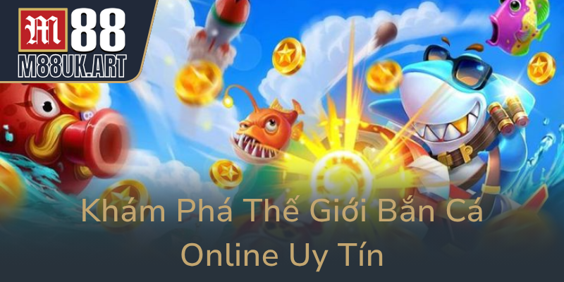Kham Pha The Gioi Ban Ca Online Uy Tin0