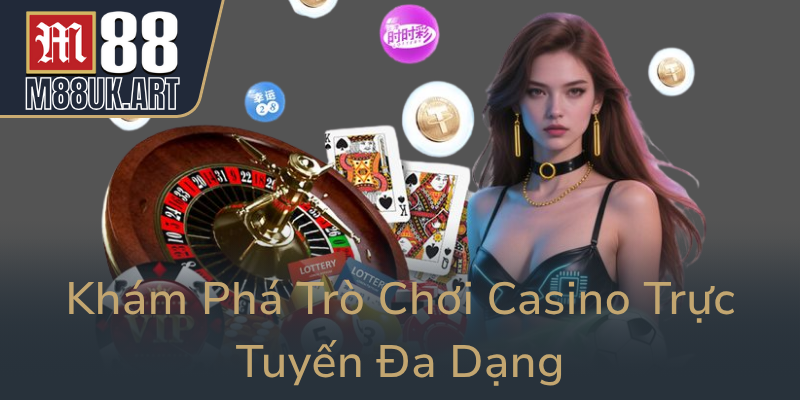 Kham Pha Tro Choi Casino Truc Tuyen Da Dang0