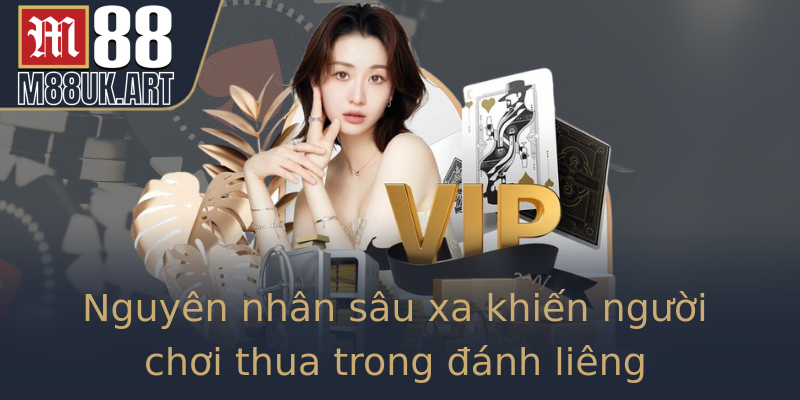 Nguyên nhân sâu xa khiến người chơi thua trong đánh liêng
