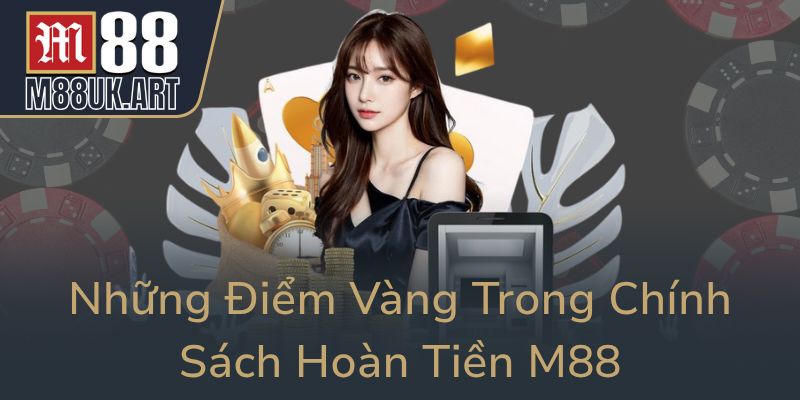 Nhung Diem Vang Trong Chinh Sach Hoan Tien M880