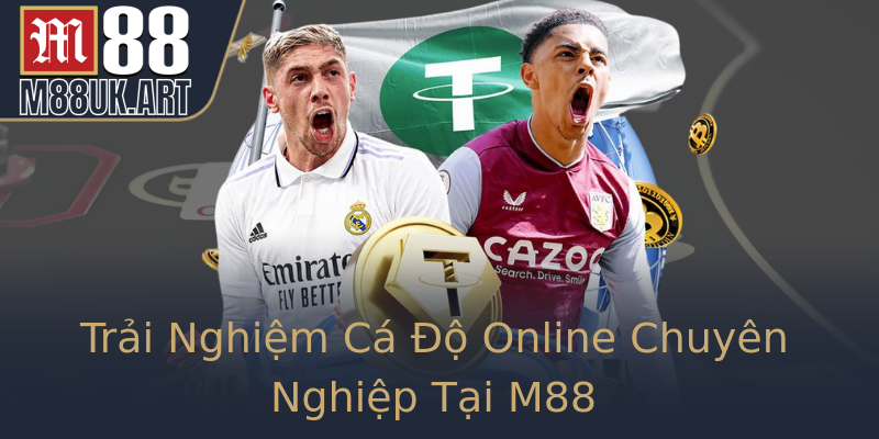 Trải Nghiệm Cá Độ Online Chuyên Nghiệp Tại M88