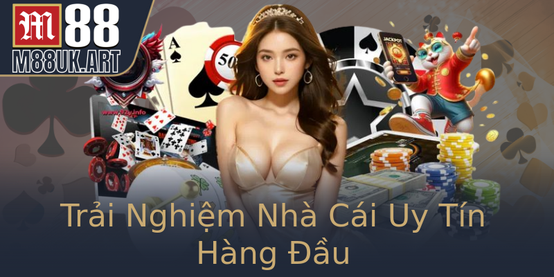 Trải Nghiệm Nhà Cái Uy Tín Hàng Đầu Trải Nghiệm Nhà Cái Uy Tín Hàng Đầu